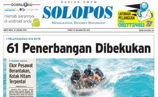 SOLOPOS HARI INI : 61 Penerbangan Dibekukan, Keraton Tutup Alut hingga Anak Solo di Balik “Adit & Sopo Jarwo”