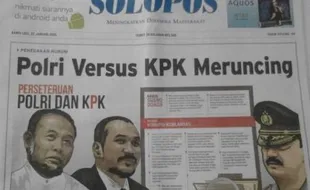 SOLOPOS HARI INI : Perseteruan KPK dan Polri Meruncing