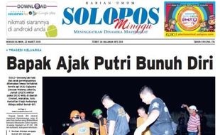 SOLOPOS HARI INI : Bapak Ajak Putri Bunuh Diri hingga Kecelakaan Di Wonogiri