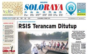 SOLOPOS HARI INI : Soloraya Hari Ini: RSIS Terancam Ditutup hingga HUT Solopos FM