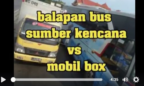 BALAPAN BUS VS TRUK BOKS : Aksi Ugal-Ugalan Sopir “Sumber Kencono” Saat Emosi