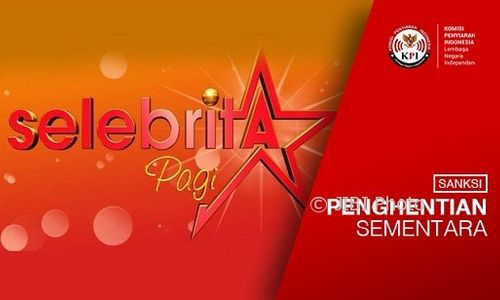 SANKSI KPI : Tak Cuma Dahsyat, KPI Juga Hentikan Penayangan Selebrita Pagi