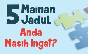 ESPOSPEDIA : 5 Mainan Jadul, Anda Masih Ingat?