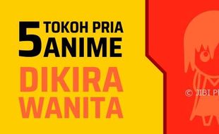 ESPOSPEDIA : Inilah 5 Tokoh Pria Anime Dikira Wanita