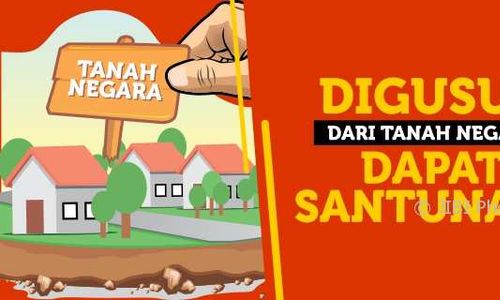 #ESPOSPEDIA : Digusur dari Tanah Negara Dapat Santunan?