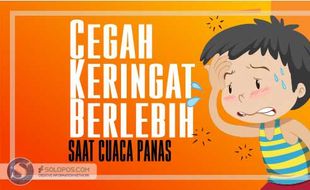 Cuaca Panas, Cegah Keringat Berlebih