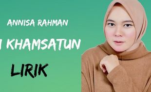 Lirik Lagu Li Khamsatun - Anisa Rahman