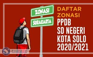 Daftar Lengkap Zonasi PPDB SD Negeri di Kota Solo 2020/2021