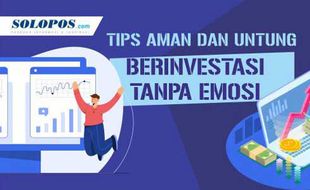 Tips Aman dan Untung Berinvestasi Tanpa Emosi