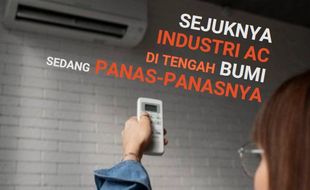 Tahun 2021: Produksi AC Sejuk Saat Suhu Dunia Sedang Panas-Panasnya