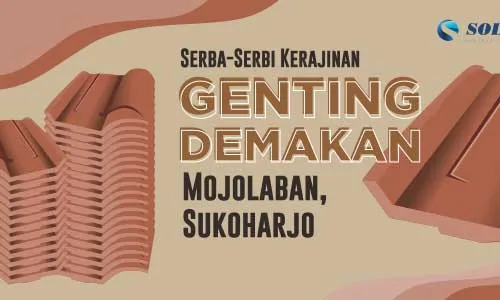 Perajin Genting Demakan Sukoharjo Bertahan Diterpa Badai Pandemi