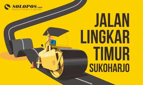 Serba-Serbi Pembangunan Jalan Lingkar Timur Sukoharjo