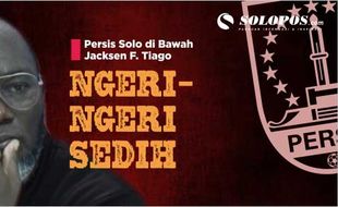 Persis Solo di Bawah Jacksen F. Tiago: Ngeri-Ngeri Sedih