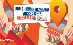 Rumah BUMN Rembang, Sukses Bikin UMKM Kokoh dan Kian Berkembang