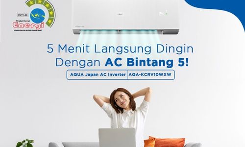 Tagihan Listrik Tak Jebol, AC Hemat Energi Bintang 5 AQUA Japan Hadir di Candi Elektronik