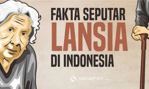 Jelang Hari Lansia Nasional, Ini Fakta Seputar Manula di Indonesia