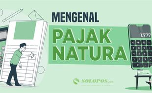 Mengenal Pajak Natura yang Mulai Diberlakukan Bulan Ini