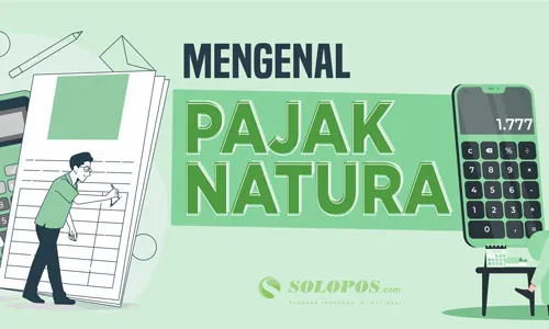 Mengenal Pajak Natura yang Mulai Diberlakukan Bulan Ini