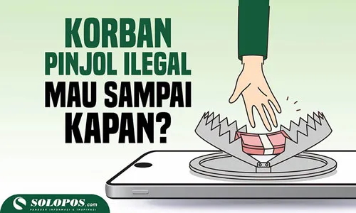 Korban Pinjol Ilegal Mau Sampai Kapan?