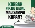 Korban Pinjol Ilegal Mau Sampai Kapan?