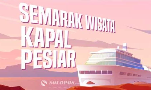 Menangguk Untung dari Semarak Wisata Kapal Pesiar