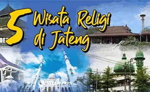 Ini 5 Wisata Religi di Jawa Tengah Terlaris Sepanjang Tahun 2023