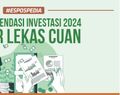 Rekomendasi Memilih Investasi 2024 yang Cuan di Pasar Modal