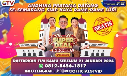 Jangan Lewatkan Audisinya! Superdeal Indonesia Balik Lagi ke Semarang Lur...