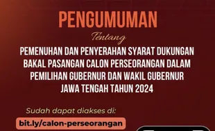 Syarat Dukungan Segini, Pendaftaran Bakal Cagub Jateng Jalur Independen Dibuka