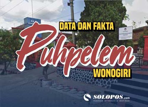 Data dan Fakta Puhpelem, Kecamatan Termuda di Wonogiri