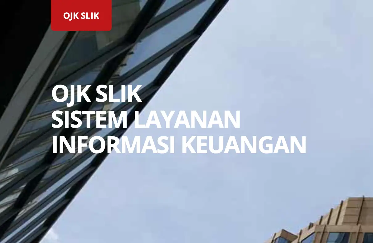 Punya Catatan Buruk di SLIK OJK? Simak Langkah Membersihkannya